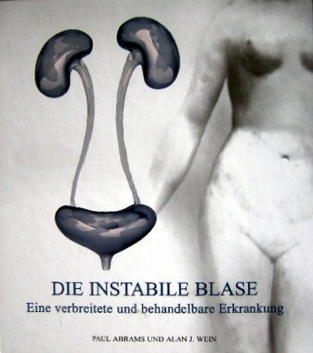 Die instabile Blase. Eine verbreitete und behandelbare Erkrankung.