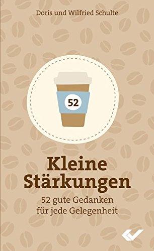 Kleine Stärkungen: 52 gute Gedanken für jede Gelegenheit