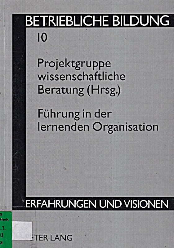 Führung in der lernenden Organisation (Betriebliche Bildung - Erfahrungen und Visionen  Band 10)