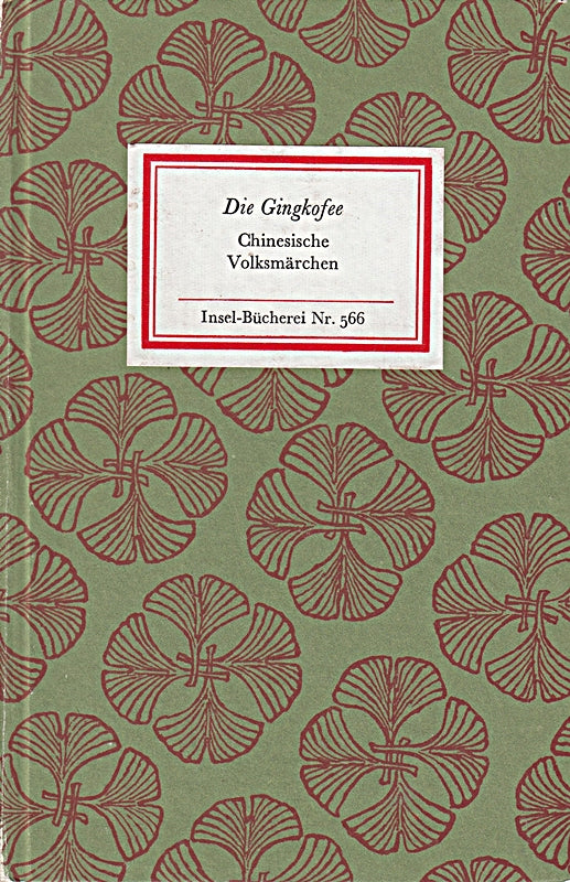 Die Gingkofee  8 chinesische Volksmärchen aus der Provinz Schandung  Insel-Bücherei ; Nr. 566 