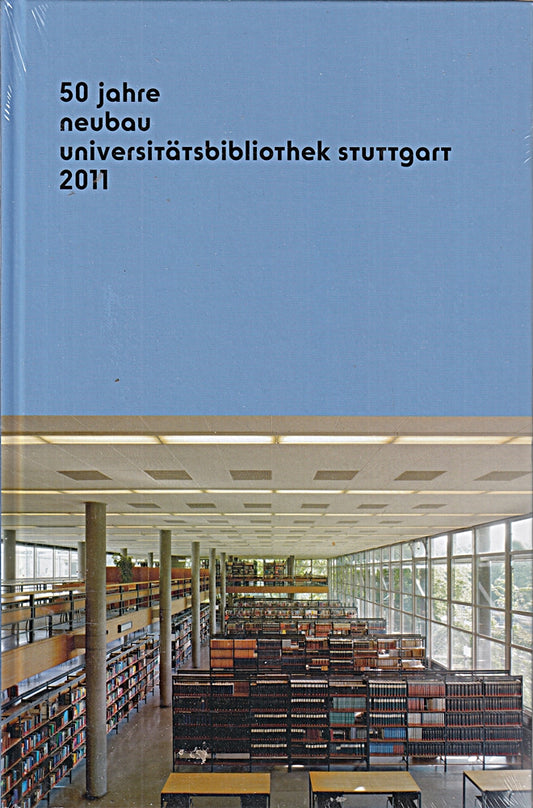50 jahre neubau universitätsbibliothek stuttgart 2011