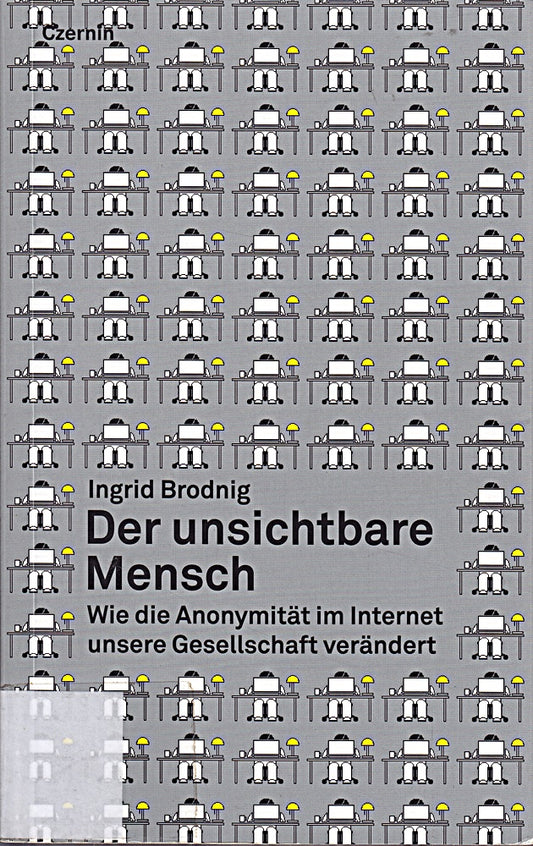 Der unsichtbare Mensch: Wie die Anonymität im Internet unsere Gesellschaft verändert