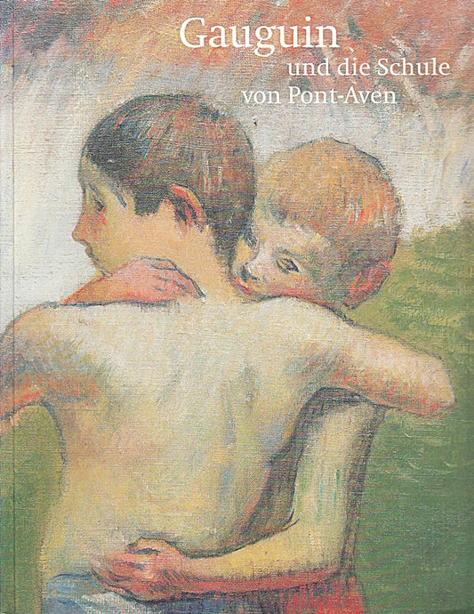 Gauguin und die Schule von Pont-Aven: Katalog zur gleichnamigen Ausstellung im Museum Würth  Künzelsau  vom 2.3.-1.6.1997. Vorw. v. C. S. Weber u. ... ... im Deutschland nach der Jahrhundertwende'