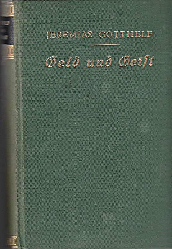 Geld und Geist oder Die Versöhnung . Eine Erzählung von Jeremias Gotthelf (Alber