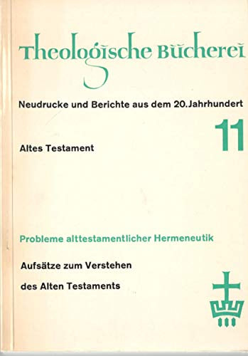 Probleme alttestamentlicher Hermeneutik. (= Theologische Bücherei 11).