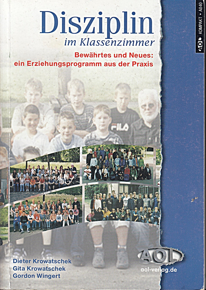 Disziplin im Klassenzimmer: Bewährtes und neues  ein Erziehungsprogramm aus der Praxis