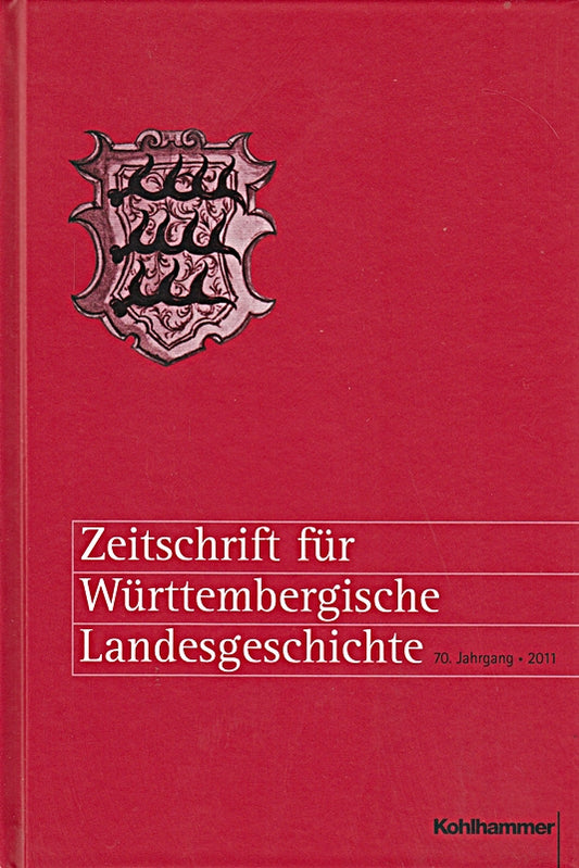 Zeitschrift für Württembergische Landesgeschichte. 70. Jahrgang. 2011