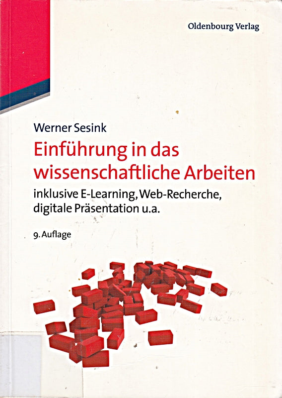 Einführung in das wissenschaftliche Arbeiten: Inklusive E-Learning  Web-Recherche  Digitale Präsentation U.A.
