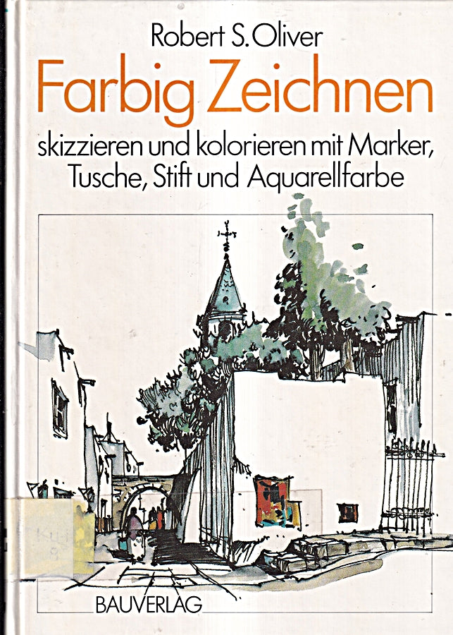 Farbig zeichnen - Skizzieren und kolorieren mit Marker  Tusche  Stift und Aquarellfarbe