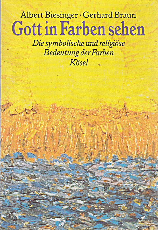 Gott in Farben sehen: Die symbolische und religiöse Bedeutung der Farben