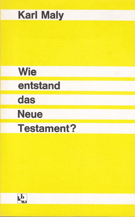 Wie entstand das Neue Testament (ISBN 3460101911)