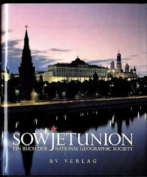 Sowjetunion. Ein Buch der National Geographic Society