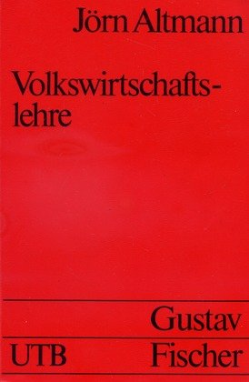 Volkswirtschaftslehre: Einführende Theorie mit praktischen Bezügen (UTB S (Small-Format): Uni-Taschenbücher)