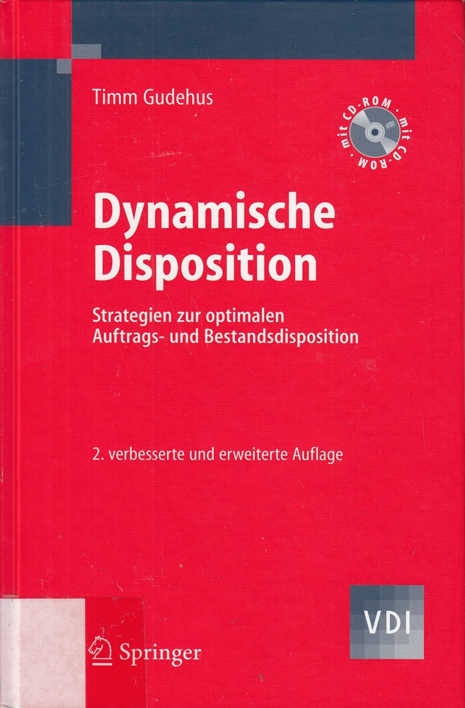 Dynamische Disposition: Strategien zur optimalen Auftrags- und Bestandsdisposition (VDI-Buch)