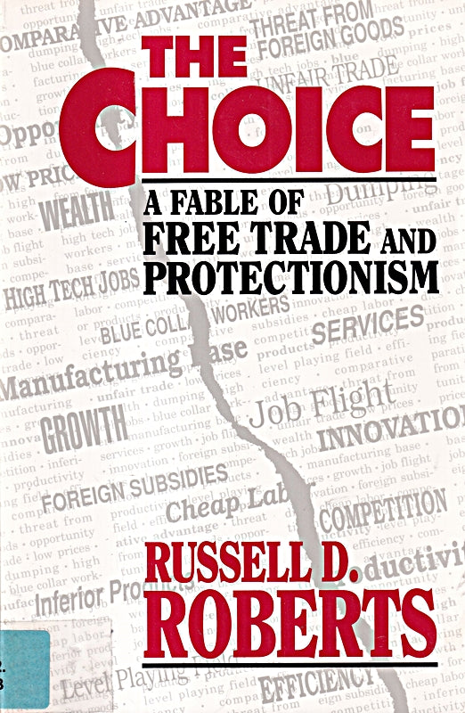 The Choice: A Fable of Free Trade and Protectionism