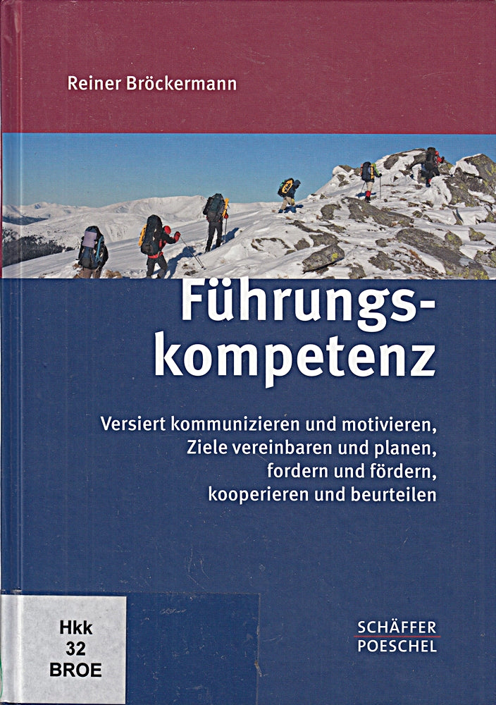 Führungskompetenz: Versiert kommunizieren und motivieren  Ziele vereinbaren und planen  fordern und fördern  kooperieren und beurteilen