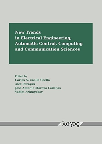 New Trends in Electrical Engineering  Automatic Control  Computing and Communication Sciences