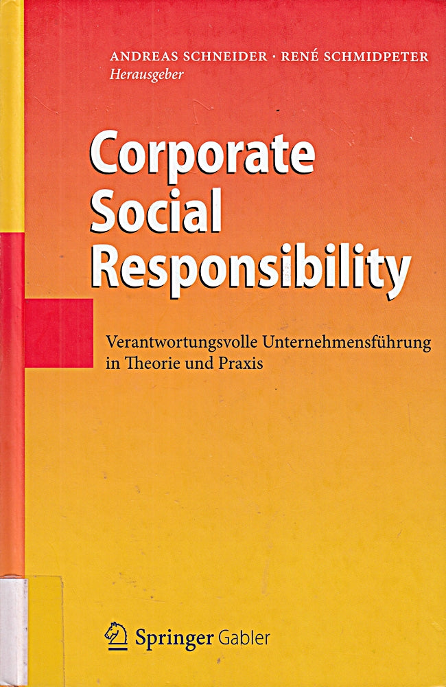 Corporate Social Responsibility: Verantwortungsvolle Unternehmensführung in Theorie und Praxis