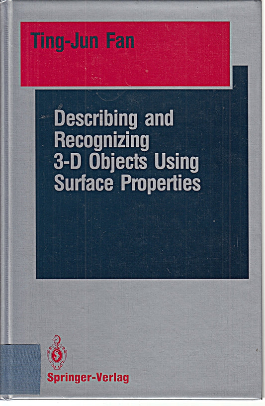 Describing and Recognizing 3-D Objects Using Surface Properties (Springer Series in Perception Engineering)