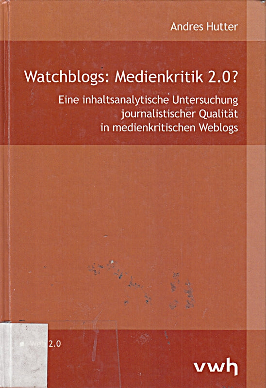 Watchblogs: Medienkritik 2.0?: Eine inhaltsanalytische Untersuchung journalistischer Qualität in medienkritischen Weblogs