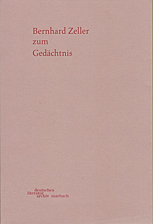 Bernhard Zeller zum Gedächtnis 