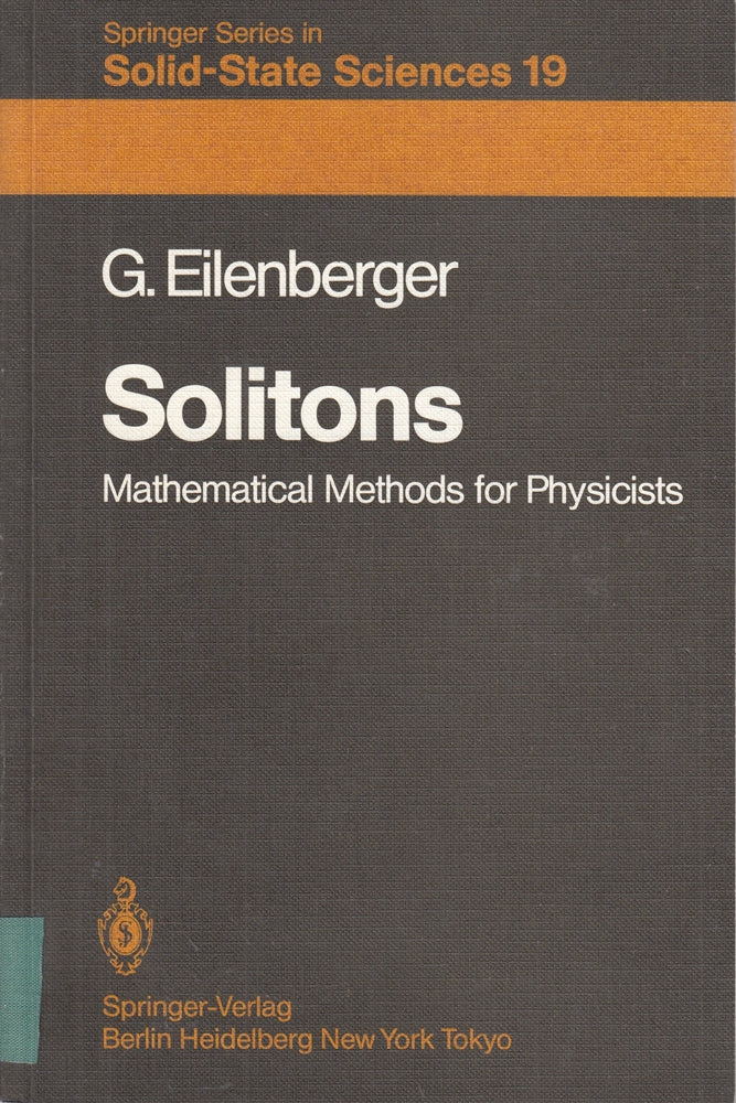 Solitons: Mathematical Methods for Physicists (Springer Series in Solid-State Sciences  19  Band 19)