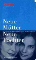 Neue Mütter - Neue Töchter (Brigitte Bücher)