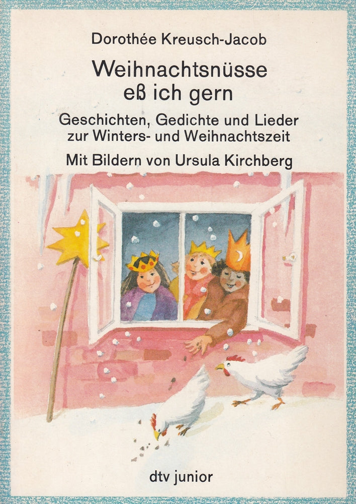 Weihnachtsnüsse eß ich ge: Geschichten  Gedichte und Lieder zur Winters- und ? Weihnachtszeit (dtv junior)