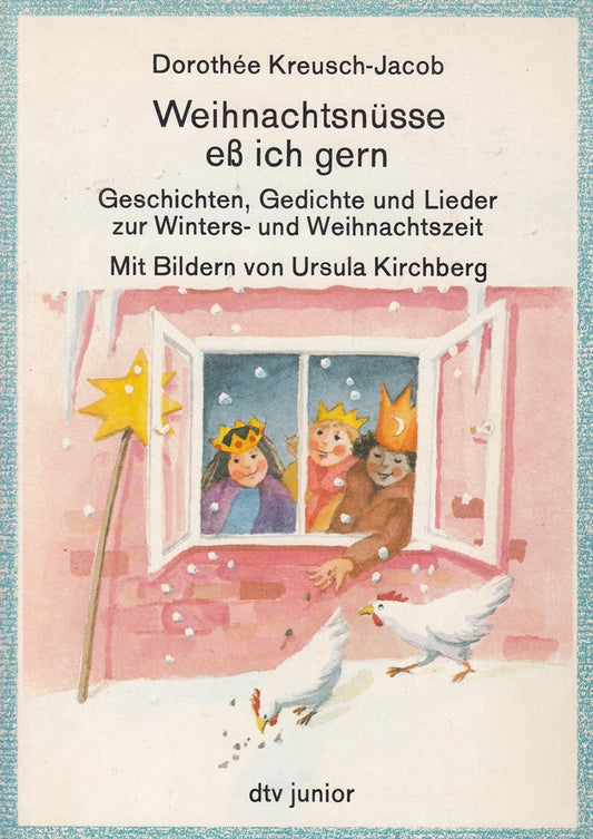 Weihnachtsnüsse eß ich ge: Geschichten  Gedichte und Lieder zur Winters- und ? Weihnachtszeit (dtv junior)