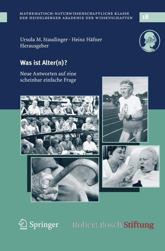 Was ist Alter(n)?: Neue Antworten auf eine scheinbar einfache Frage (Schriften der Mathematisch-naturwissenschaftlichen Klasse  18  Band 18)