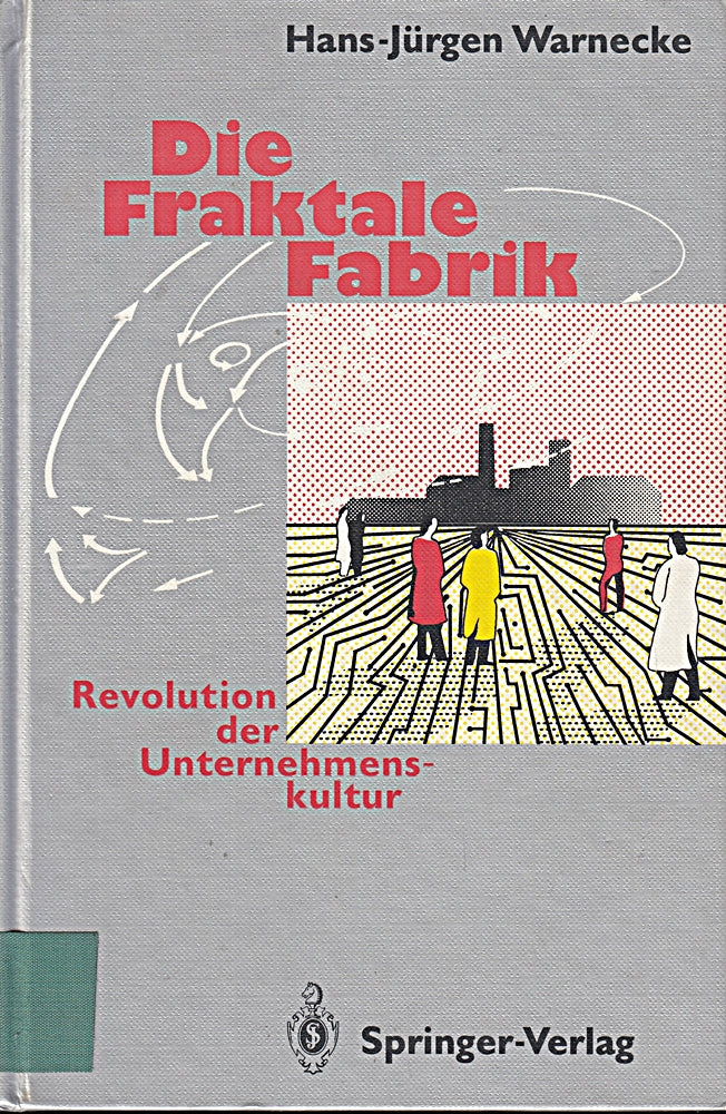 Die Fraktale Fabrik: Revolution der Unternehmenskultur
