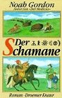 Der Schamane: Roman