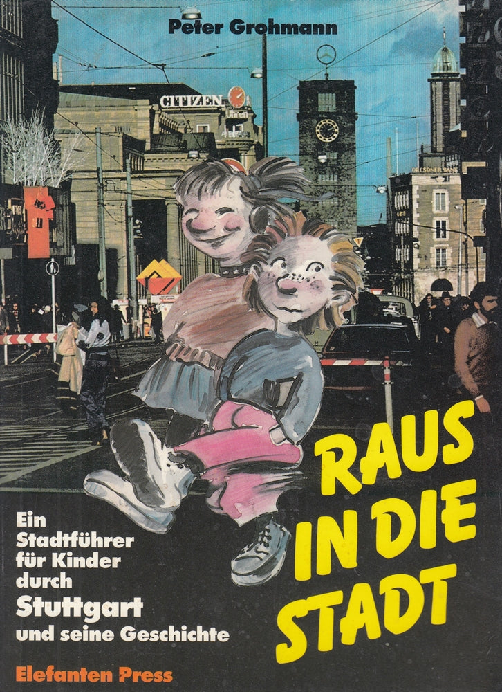 Raus in die Stadt!. Ein Stadtführer für Kinder durch Essen und seine Geschichte