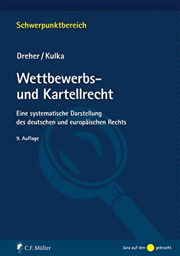 Wettbewerbs- und Kartellrecht: Eine systematische Darstellung des deutschen und europäischen Rechts (Schwerpunktbereich)