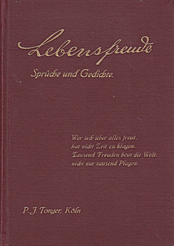Halt! : Steh' still mein Freund! ; Sprüche u. Gedichte. gesammelt von P. J. Tonger  Tonger  Peter Josef: Lebensfreude ; Bd. 8