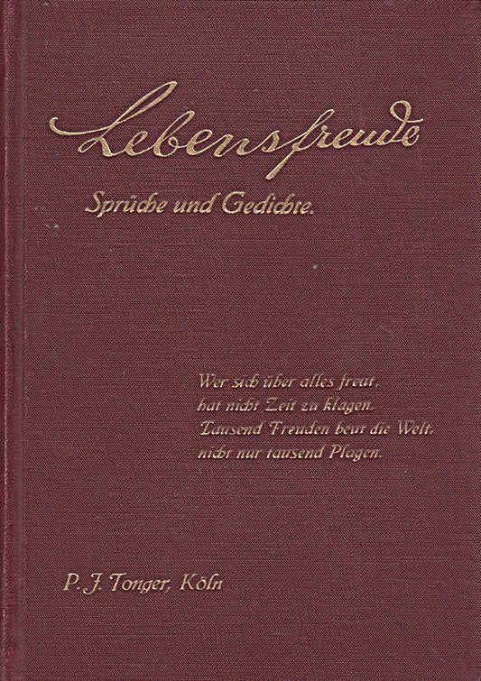 Halt! : Steh' still mein Freund! ; Sprüche u. Gedichte. gesammelt von P. J. Tonger  Tonger  Peter Josef: Lebensfreude ; Bd. 8