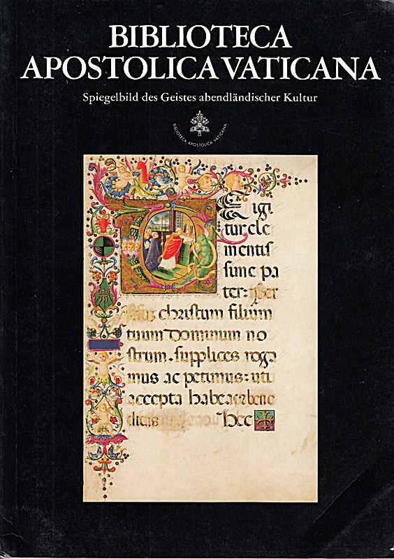 Biblioteca Apostolica Vaticana. Spiegelbild des Geistes abendländischer Kultur