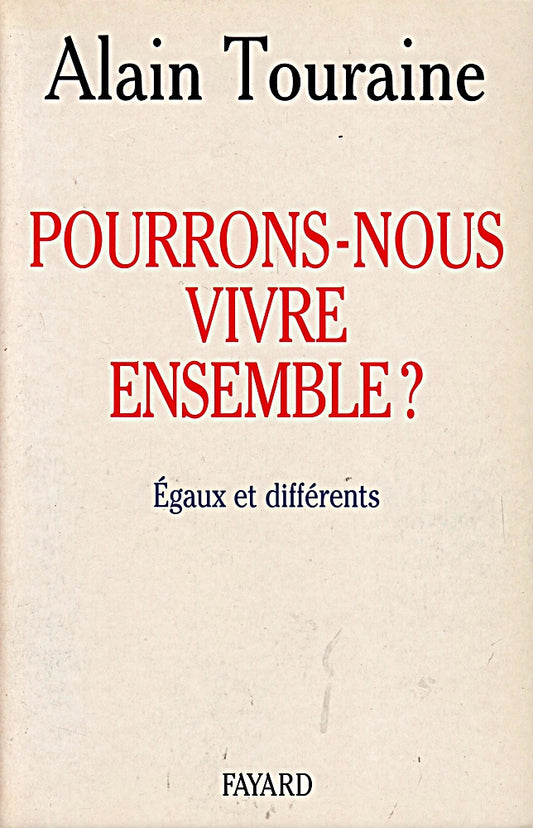Pourrons-nous vivre ensemble ?: Egaux et différents