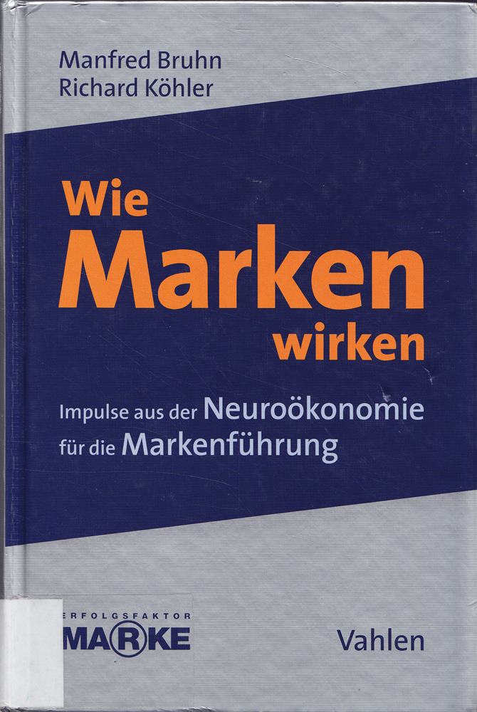 Wie Marken wirken: Impulse aus der Neuroökonomie für die Markenführung