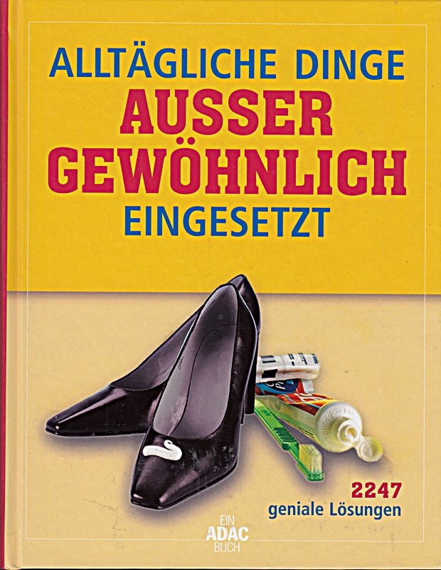 Alltägliche Dinge außergewöhnlich eingesetzt