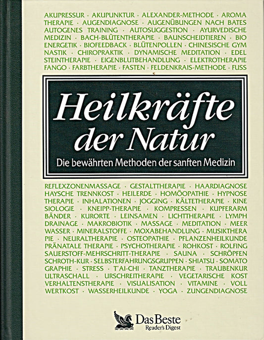 Heilkräfte der Natur. Die bewährten Methoden der sanften Medizin