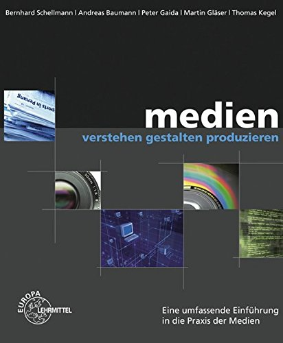 Handbuch Medien - Medien verstehen  gestalten  produzieren