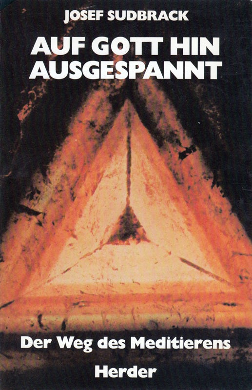Sudbrack  Josef: Auf Gott hin ausgespannt. Der Weg des Meditierens. Freiburg  Herder  1983. 8°. 220 (1) S. kart. (ISBN 3-451-19813-4)