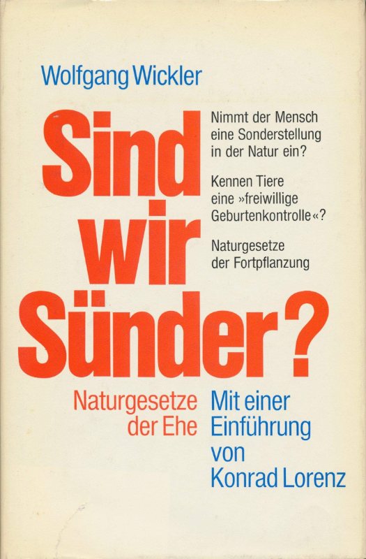 Sind wir Sünder? Naturgesetz der Ehe. M. Einführung v. K. Lorenz. M. 72 Textill. u. 4 farb. Taf. Zürich (1969). 280 S. Olwd. m. OU.