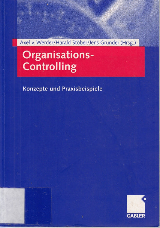 Organisations-Controlling: Konzepte und Praxisbeispiele