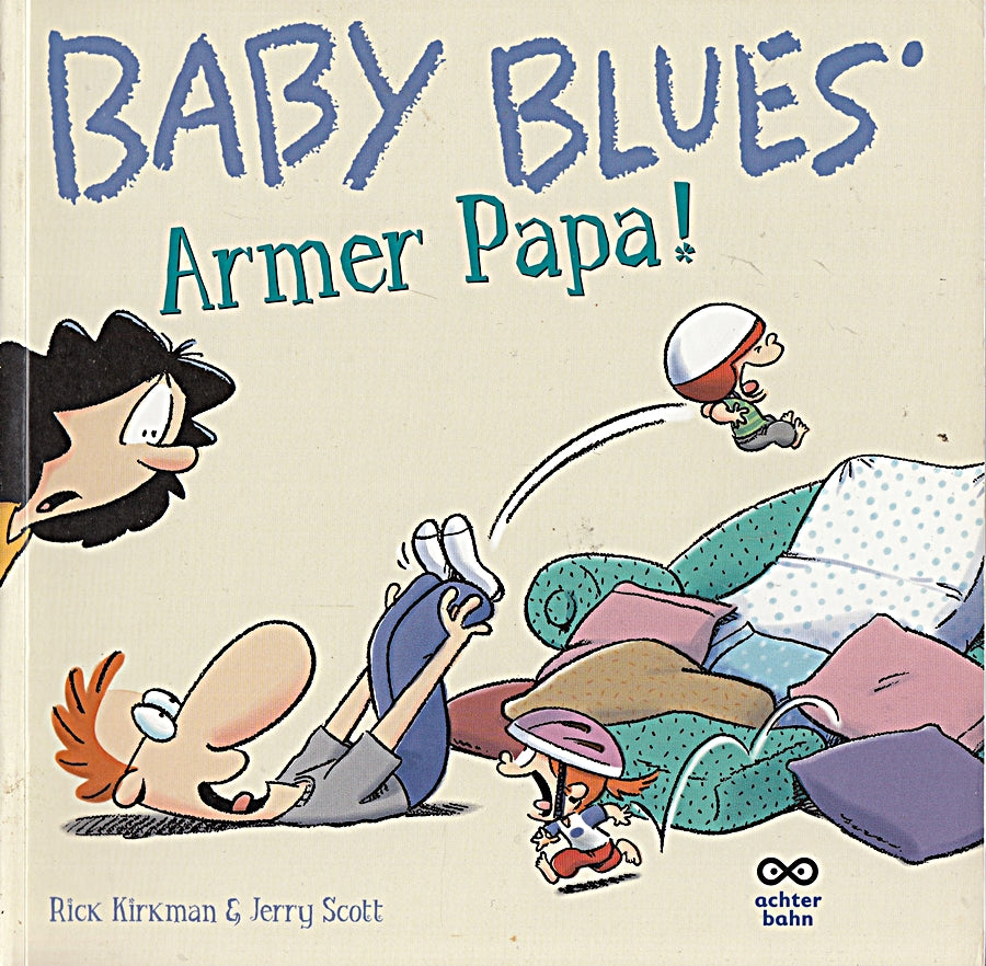 Baby Blues 6: Armer Papa!