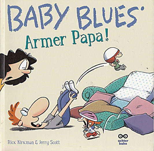 Baby Blues 6: Armer Papa!