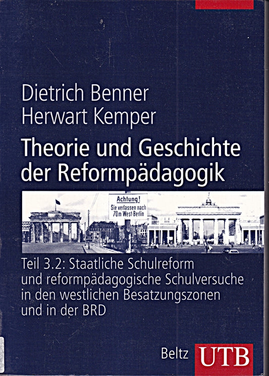 Theorie und Geschichte der Reformpädagogik: Teil 3.2: Staatliche Schulreform und reformpädagogische Schulversuche in den westlichen Besatzungszonen ... (UTB L (Large-Format) / Uni-Taschenbücher)