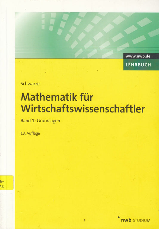 Mathematik für Wirtschaftswissenschaftler  Band 1: Grundlagen. (NWB Studium Betriebswirtschaft)