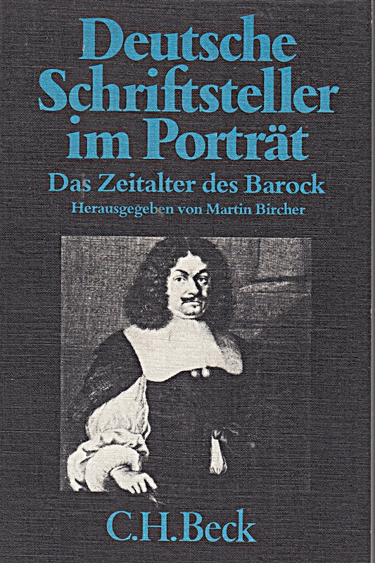 Deutsche Schriftsteller im Porträt I. Das Zeitalter des Barock.